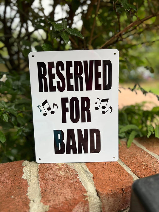 Reserved For Band Aluminum Sign With Pre-Drilled Holes